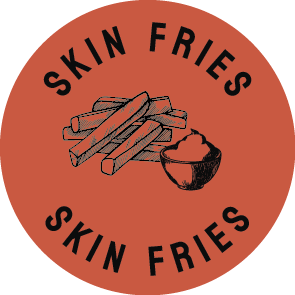SKIN FRIES